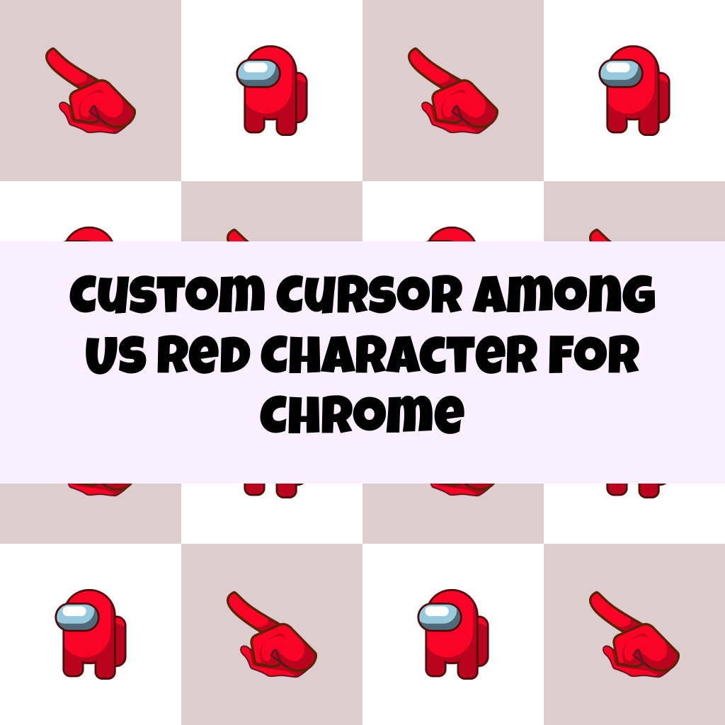 Custom Cursor Among Us Red Character For Chrome